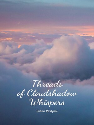 cover image of Threads of Cloudshadow Whispers